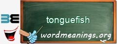 WordMeaning blackboard for tonguefish